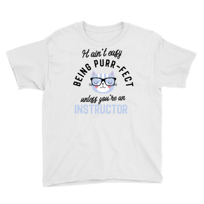 Instructor Cat Gifts For Cat Lovers   It Ain't Easy Being Purr Fect Youth Tee Designed By Nisart