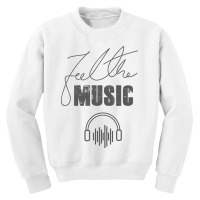 Feel The Music Youth Sweatshirt | Artistshot