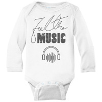 Feel The Music Long Sleeve Baby Bodysuit | Artistshot