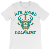 Die Hard Dolphins T-shirt | Artistshot