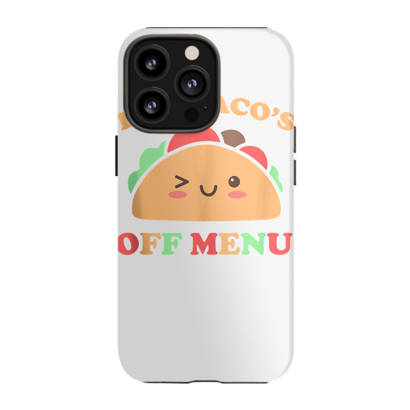 This Taco's Off Menu Funny Bachelor Bachelorette Kawaii Taco Tank Top Iphone 13 Pro Case | Artistshot