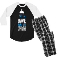 Save Water Shower With Me Men's 3/4 Sleeve Pajama Set | Artistshot