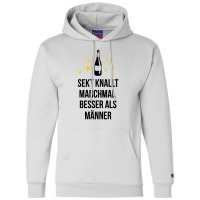 Sekt Knallt Manchmal Besser Als Männer Champion Hoodie | Artistshot