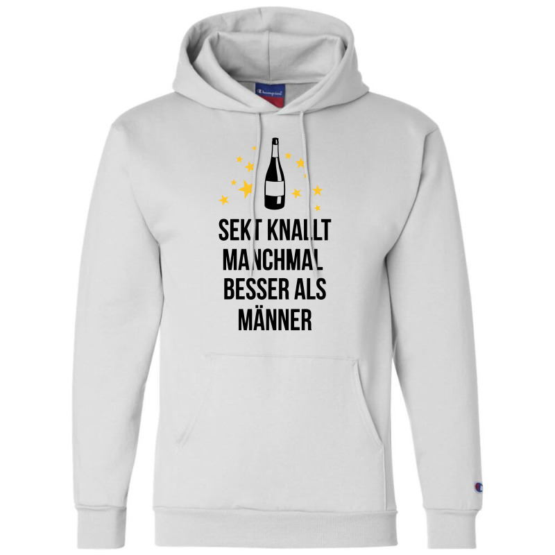 Sekt Knallt Manchmal Besser Als Männer Champion Hoodie by putiandini | Artistshot