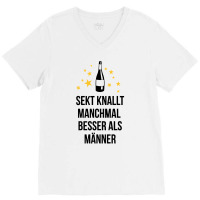 Sekt Knallt Manchmal Besser Als Männer V-neck Tee | Artistshot