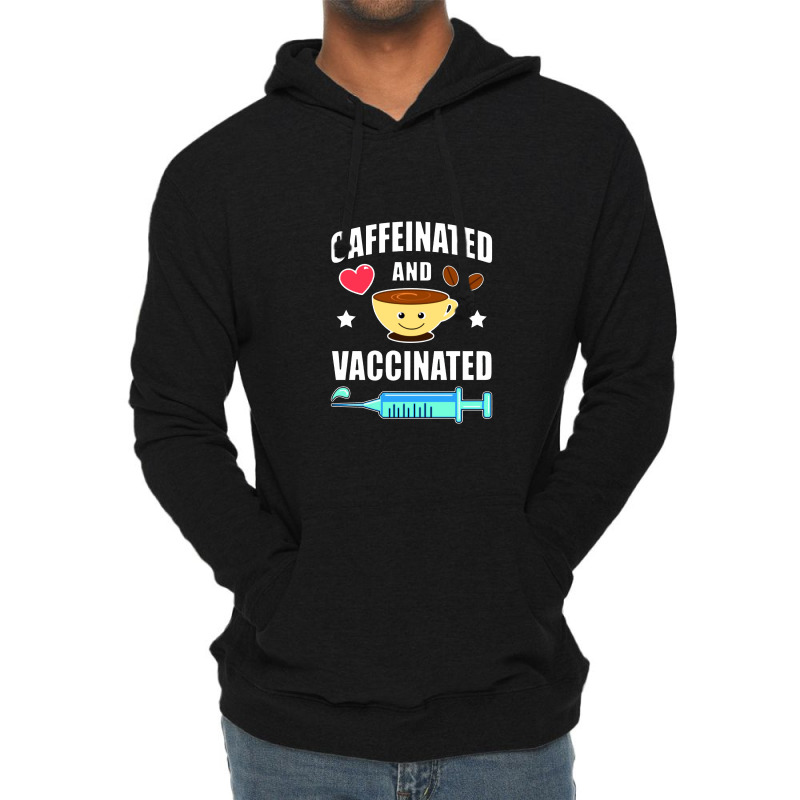 Coffee Lover Caffeinated And Vaccinated Lightweight Hoodie by namungtakon | Artistshot