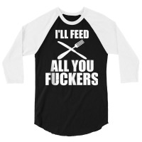 Bbq I'll Feed All You Fuckers Barbecue Cookout Chef Tank Top 3/4 Sleeve Shirt | Artistshot