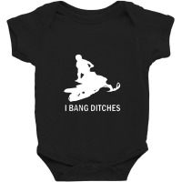 I Bang Ditches Snowmobile Baby Bodysuit | Artistshot