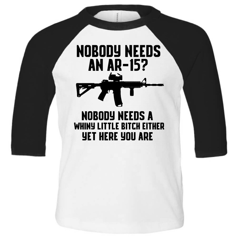 Nobody Needs An Ar-15 Toddler 3/4 Sleeve Tee by jurdex Tees | Artistshot