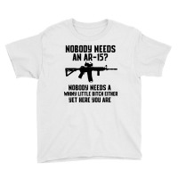 Nobody Needs An Ar-15 Youth Tee | Artistshot