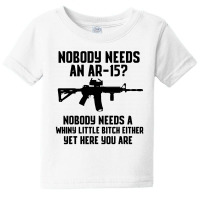 Nobody Needs An Ar-15 Baby Tee | Artistshot