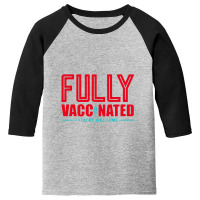 Fully Vaccinated You Are Welcome Youth 3/4 Sleeve | Artistshot