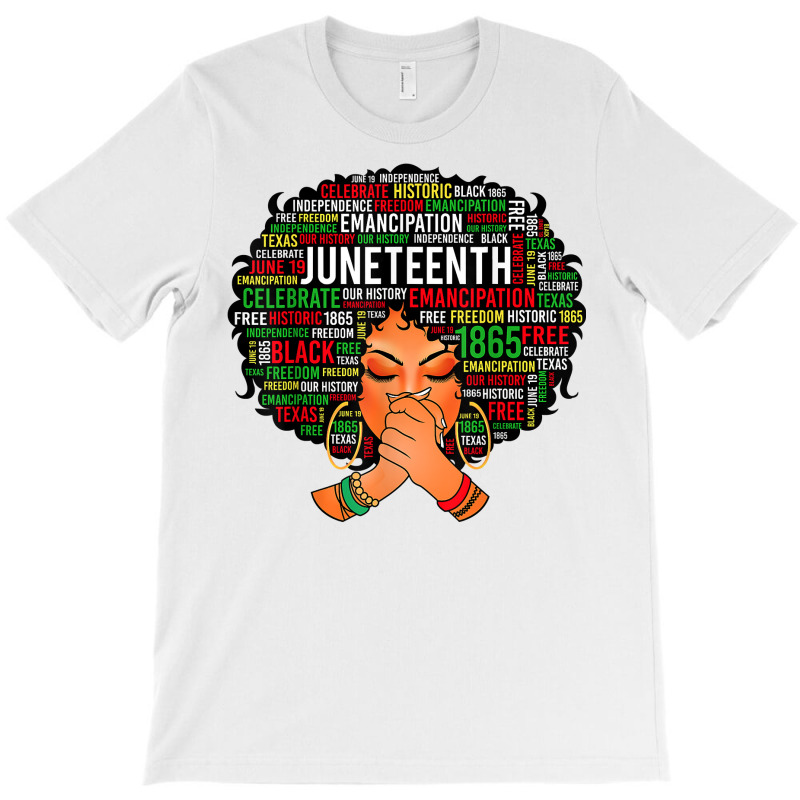 Juneteenth Independence Day Afro Word Art Black Girl Women T Shirt T-Shirt by dequariusgoblirsch | Artistshot