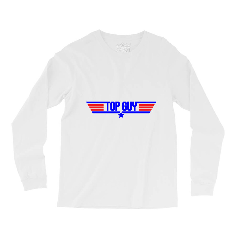 Top Guy   Top Gun Parody Long Sleeve Shirts | Artistshot