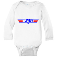 Top Guy   Top Gun Parody Long Sleeve Baby Bodysuit | Artistshot