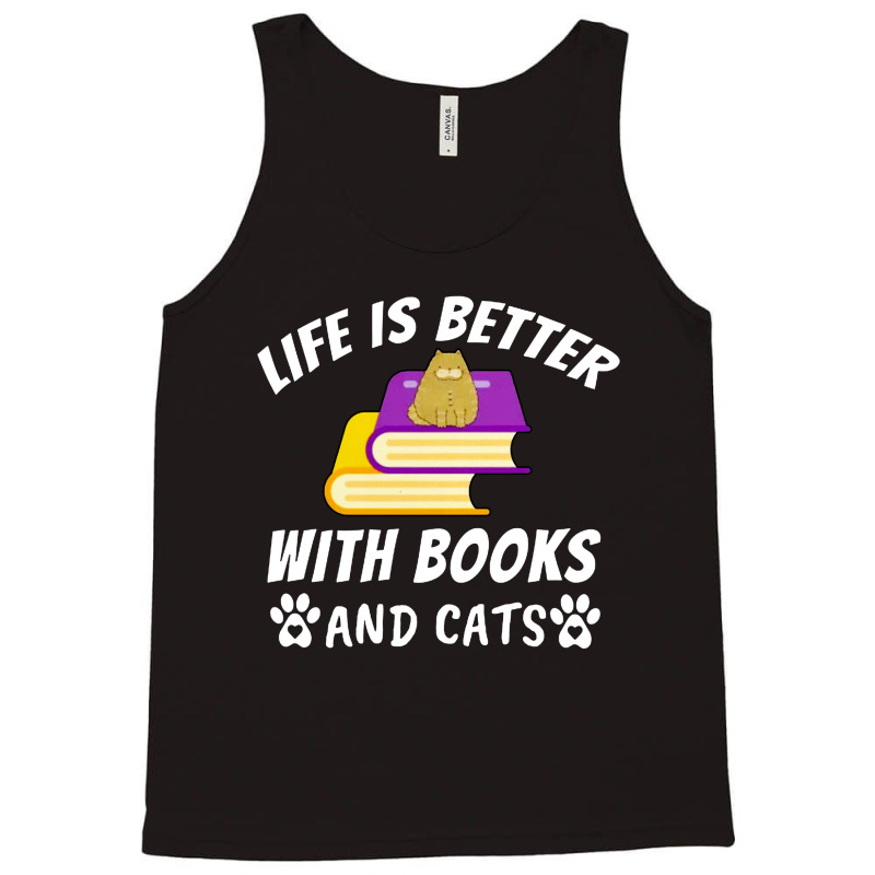 Life Is Better With Books And Cats Tank Top | Artistshot