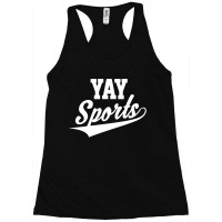 Funny And Sarcastic Yay Sports Racerback Tank | Artistshot