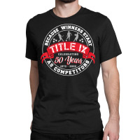 Title Ix 50th Anniversary Us Education Amendments 50 Years T Shirt Classic T-shirt | Artistshot