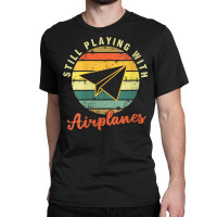 Womens Still Playing With Airplanes  Funny Paper Plane Pilot Gift V Ne Classic T-shirt | Artistshot