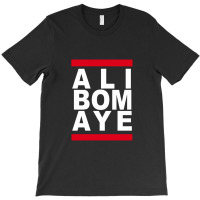 Ali Bomaye T-shirt | Artistshot