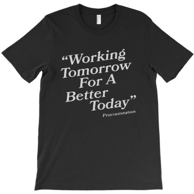 Working Tomorrow For A Better T-shirt Designed By Ismi Mubarak