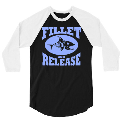 Fillet And Release Funny Fishing 3/4 Sleeve Shirt Designed By Putiandini