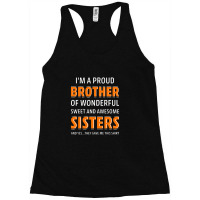 I'm A Proud Brother Of Wonderful Sweet Awesome Sisters Racerback Tank | Artistshot