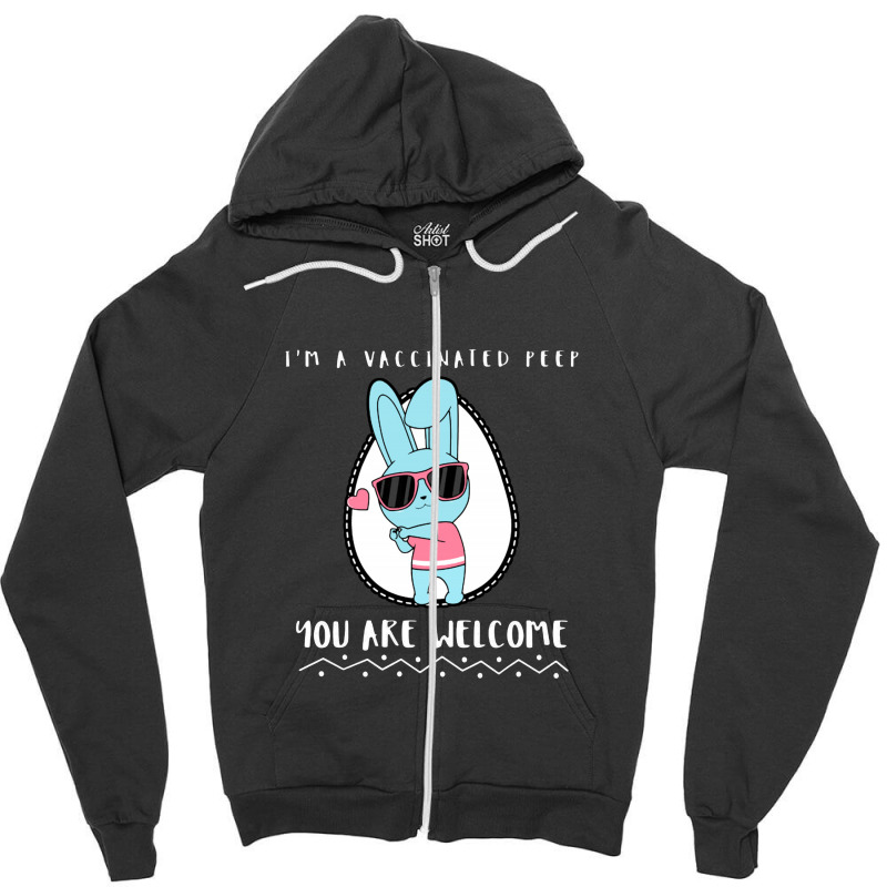 I'm A Vaccinated Peep Zipper Hoodie by namungtakon | Artistshot