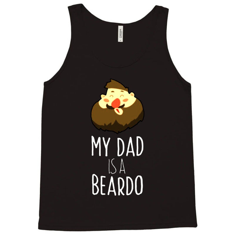 My Dad Is A Beardo Tank Top | Artistshot