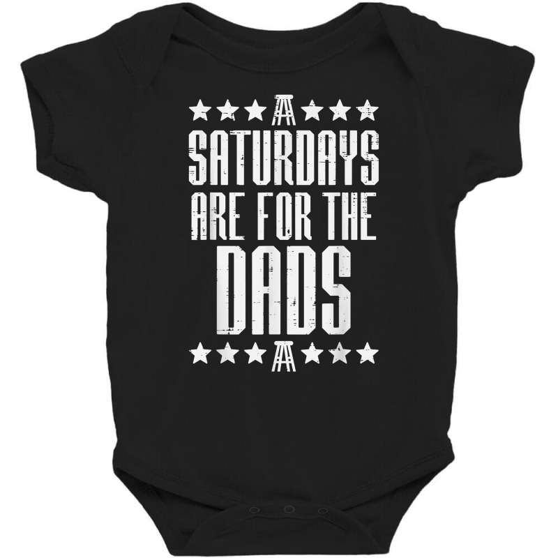 Mens Saturdays Are For Dads Boys Funny Fathers Day Daddy Papa Men T Sh Baby Bodysuit by kalellwhistlehunt | Artistshot