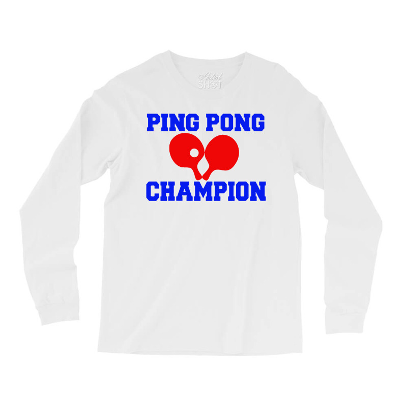 Ping Pong Champion Long Sleeve Shirts | Artistshot