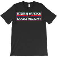 Funny Quote Biden And Kamala Biden Sucks Kamala Swallows T Shirt T-shirt | Artistshot