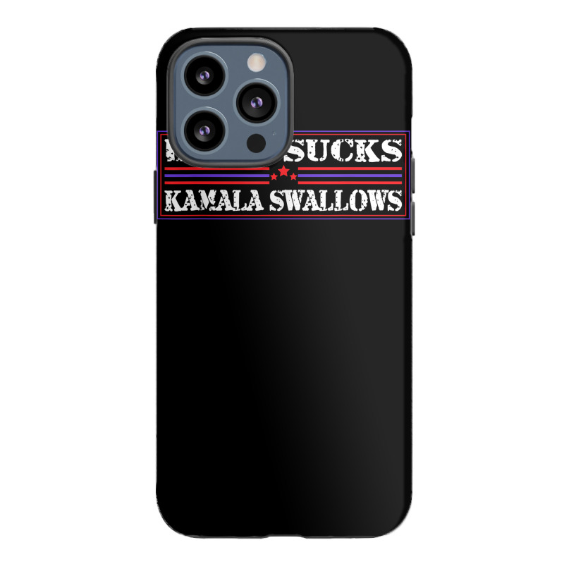 Funny Quote Biden And Kamala Biden Sucks Kamala Swallows T Shirt Iphone 13 Pro Max Case | Artistshot