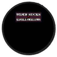 Funny Quote Biden And Kamala Biden Sucks Kamala Swallows T Shirt Round Patch | Artistshot