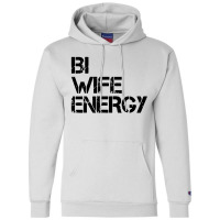 Bi Wife Energy Lgbtq Champion Hoodie | Artistshot