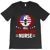 All American Nurse, 4th Of July Independence Day T-shirt | Artistshot