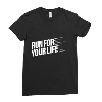 Run For Your Life Ladies Fitted T-shirt | Artistshot