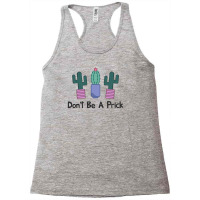 Don't Be A Prick Cute Cactus Racerback Tank | Artistshot