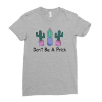 Don't Be A Prick Cute Cactus Ladies Fitted T-shirt | Artistshot