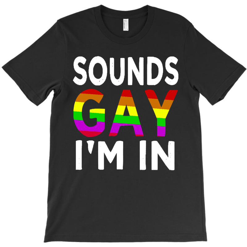 Sounds Gay T-shirt | Artistshot