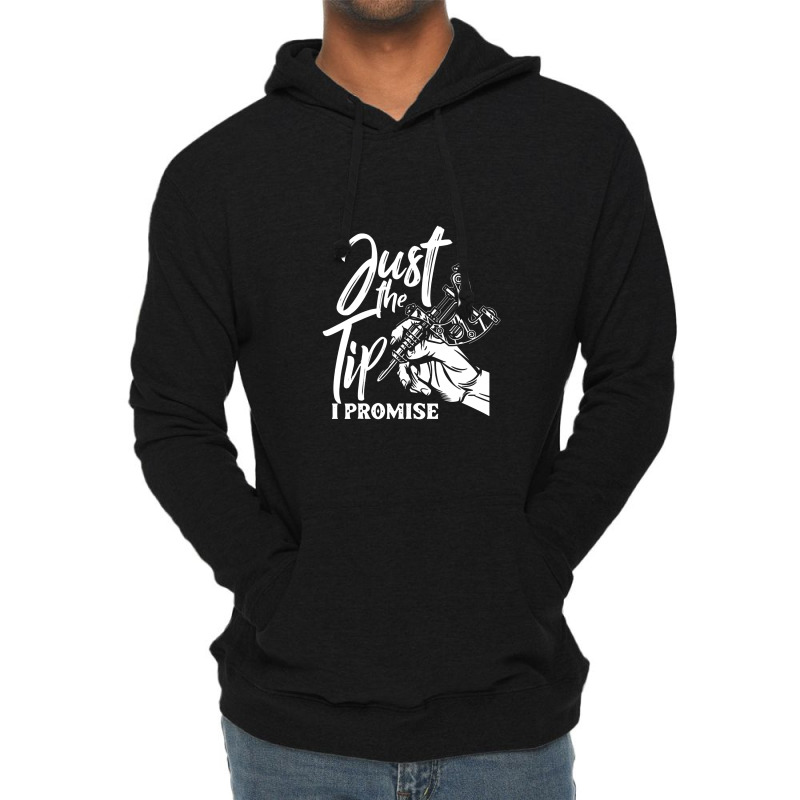 Just The Tip I Promise Lightweight Hoodie | Artistshot