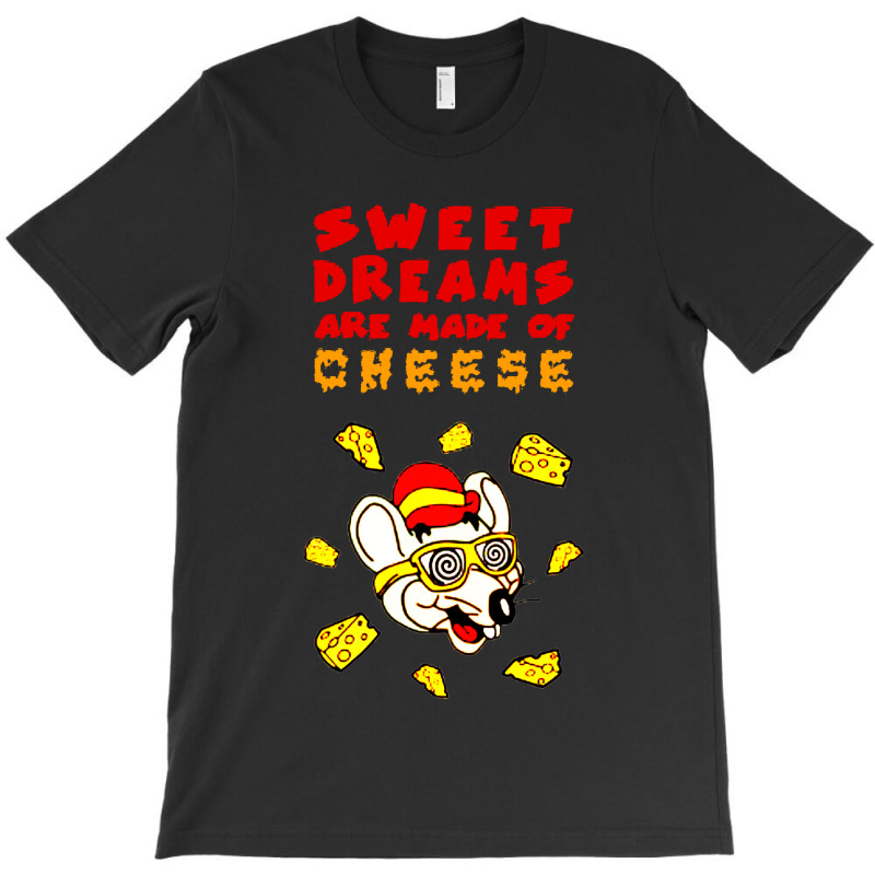 Sweet Dreams Are Made Of Cheese T-shirt | Artistshot