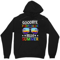 Goodbye Fourth Grade Hello Summer Last T  Shirt Goodbye Fourth Grade H Unisex Hoodie | Artistshot