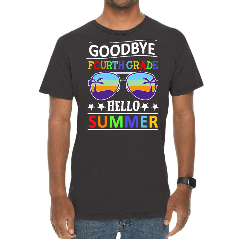 Goodbye Fourth Grade Hello Summer Last T  Shirt Goodbye Fourth Grade H Vintage T-shirt | Artistshot