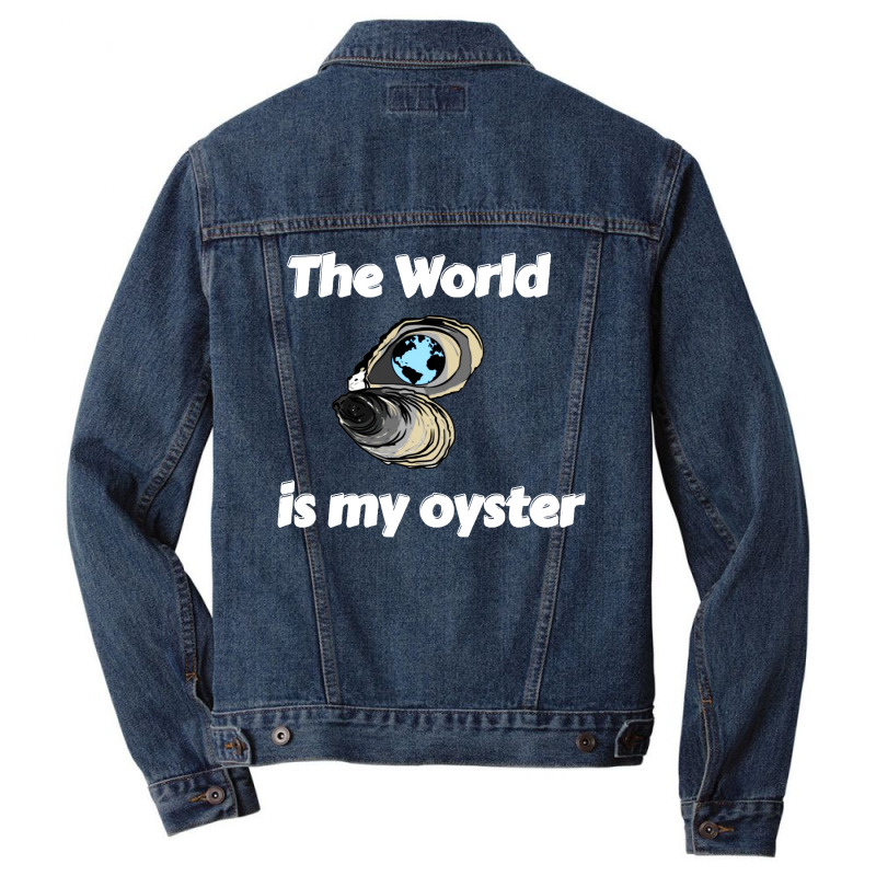 The World Is My Oyster Men Denim Jacket | Artistshot