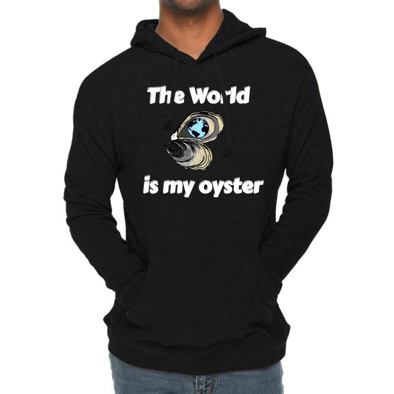 The World Is My Oyster Lightweight Hoodie | Artistshot