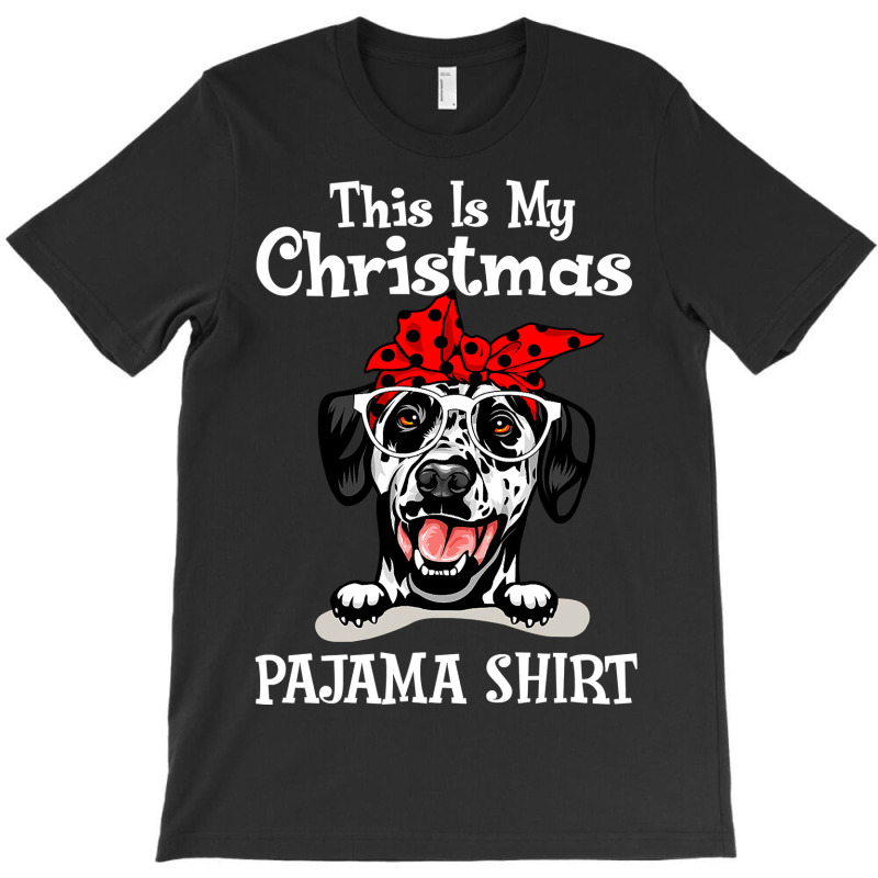 Dalmatian Dog This Is My Christmas Pajama Dalmatian Buffalo Plaid 31 D T-Shirt by circularflap | Artistshot