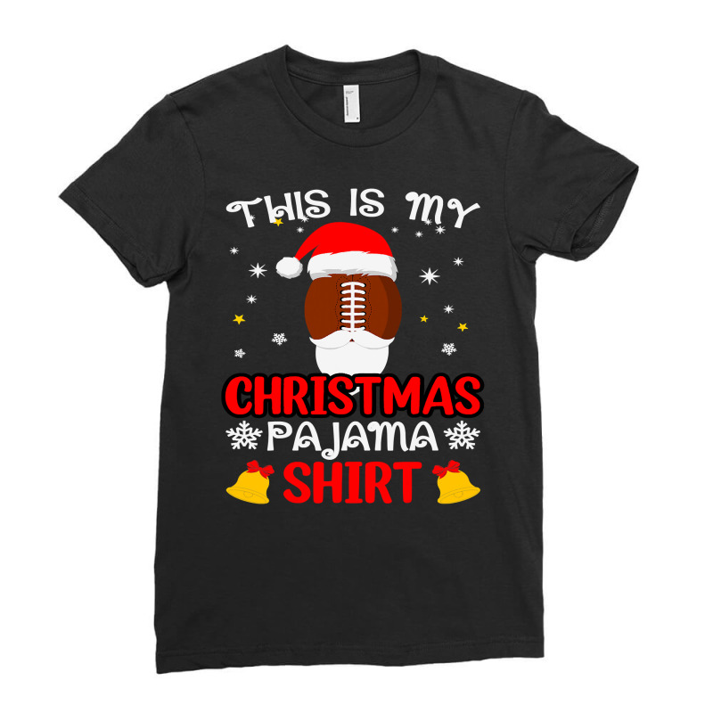 Football This Is My Christmas Pajama Funny Santa Football 412 Ladies Fitted T-Shirt by circularflap | Artistshot