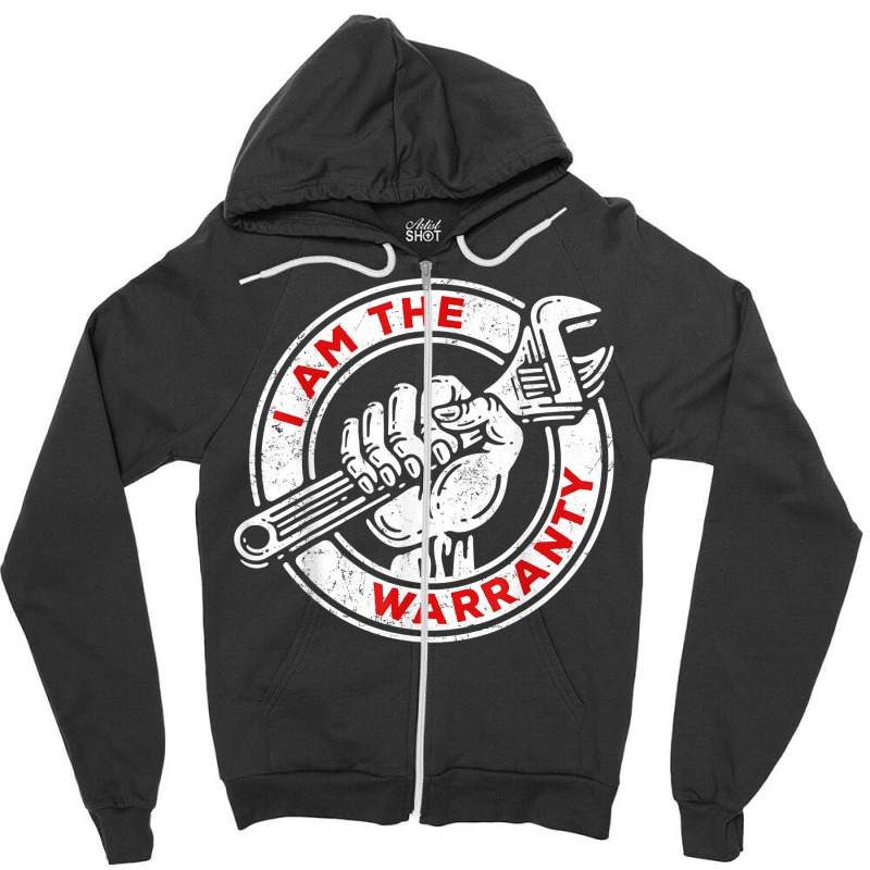 I Am The Warranty, Car Lover T Shirt Zipper Hoodie by jayannidifalco | Artistshot