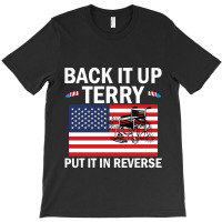 Back It Up Terry Put In Reverse 4th Of July Independence Day T-shirt | Artistshot